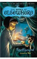 Spellbound: The Books of Elsewhere: Volume 2