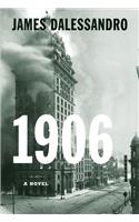 1906: A Novel