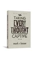 Taking Every Thought Captive