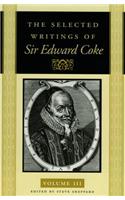 Selected Writings of Sir Edward Coke Vol 3 PB