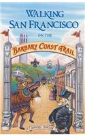 Walking San Francisco on the Barbary Coast Trail