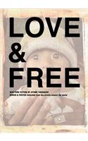 Love & Free: Words &amp; Photos Collected from the Streets Around the World