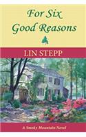 For Six Good Reasons