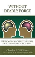 Without Deadly Force