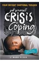 Get yourself from Crisis to Coping