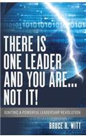 There is One Leader and You Are...Not It!