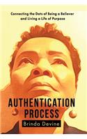 Authentication Process: Connecting the Dots of Being a Believer and Living a Life of Purpose