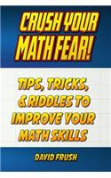 Crush Your Math Fear!
