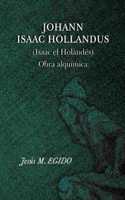 JOHANN ISAAC HOLLANDUS (Isaac el Holandés) Obra alquímica