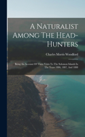 Naturalist Among The Head-hunters