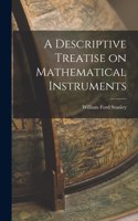 Descriptive Treatise on Mathematical Instruments