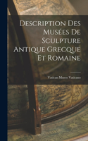 Description des Musées de Sculpture Antique Grecque et Romaine