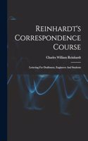 Reinhardt's Correspondence Course; Lettering For Draftsmen, Engineers And Students