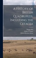 History of British Quadrupeds, Including the Cetacea