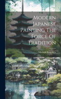 Modern Japanese Painting The Force Of Tradition