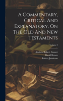 Commentary, Critical And Explanatory, On The Old And New Testaments; Volume 2