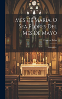 Mes De María, O Sea Flores Del Mes De Mayo: Guirnalda...