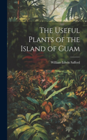 Useful Plants of the Island of Guam