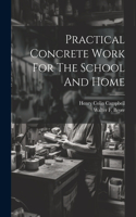 Practical Concrete Work For The School And Home