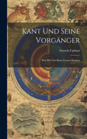 Kant Und Seine Vorgänger
