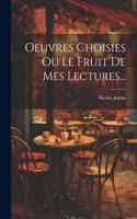 Oeuvres Choisies Ou Le Fruit De Mes Lectures...