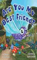 Are You My Best Friend?
