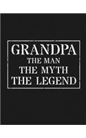 Grandpa The Man The Myth The Legend: Memory Journal & Notebook - Writing Book For Me And My Dear Family Memories