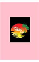 Good Vibes Only