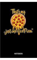 That's My Just One Slice Pizza Notebook