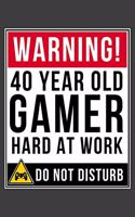 Warning 40 Year Old Gamer Hard At Work Do Not Disturb