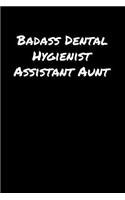 Badass Dental Hygienist Assistant Aunt