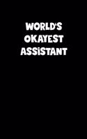 World's Okayest Assistant Notebook - Assistant Diary - Assistant Journal - Funny Gift for Assistant