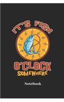 It's Fish O Clock Somewhere Notebook: Lined Journal for Fishing, Angling and Fish Fans - Paperback, Diary Gift for Men, Women and Children