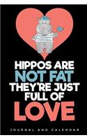 Hippos Are Not Fat They're Just Full of Love: Blank Lined Journal with Calendar for Hippopotamus Lover