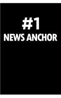 Number 1 News Anchor: Blank Lined Novelty Office Humor Themed Notebook to Write In: With a Practical and Versatile Wide Rule Interior