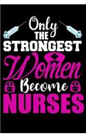 Only the strongest women become nurses