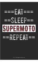 Eat Sleep Supermoto Repeat: 6 x 9 100 Page Lined Journal