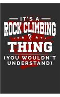 It's Rock climbing Thing You Wouldn't Understand