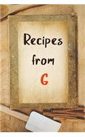 Recipes From G: Blank Recipe Book to Write In. Gift of Grandfather's Favorite Recipes
