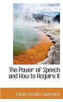 The Power of Speech and How to Acquire It