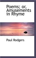 Poems; Or, Amusements in Rhyme