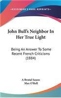 John Bull's Neighbor In Her True Light