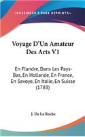 Voyage D'Un Amateur Des Arts V1