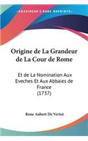 Origine de La Grandeur de La Cour de Rome