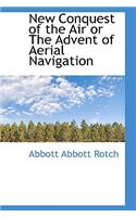 New Conquest of the Air or the Advent of Aerial Navigation