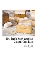 Mrs. Scott's North American Seasonal Cook Book