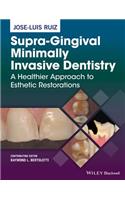 Supra-Gingival Minimally Invasive Dentistry