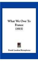 What We Owe To France (1915)