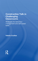 Constructive Talk in Challenging Classrooms: Strategies for Behaviour Management and Talk-Based Tasks