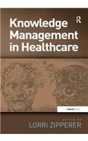 Knowledge Management in Health Care. Edited by Lorri Zipperer